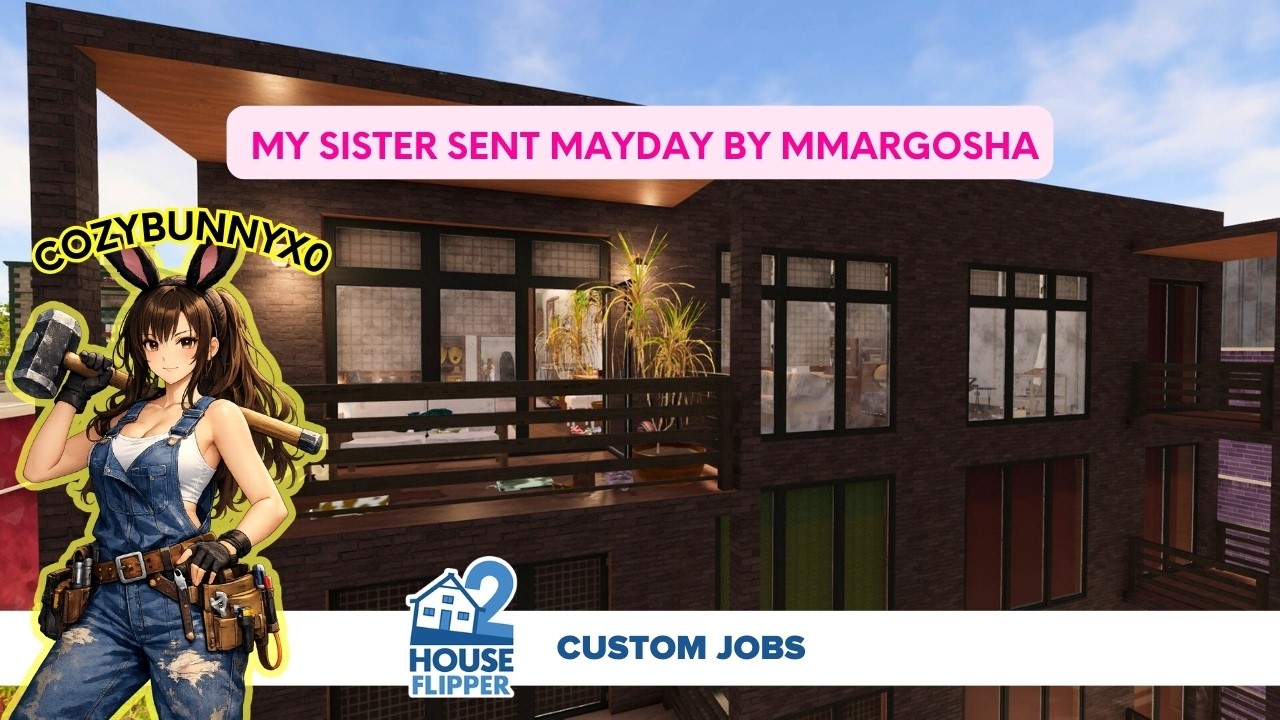 House Flipper 2 | My Sister Sent Mayday | Custom Job
