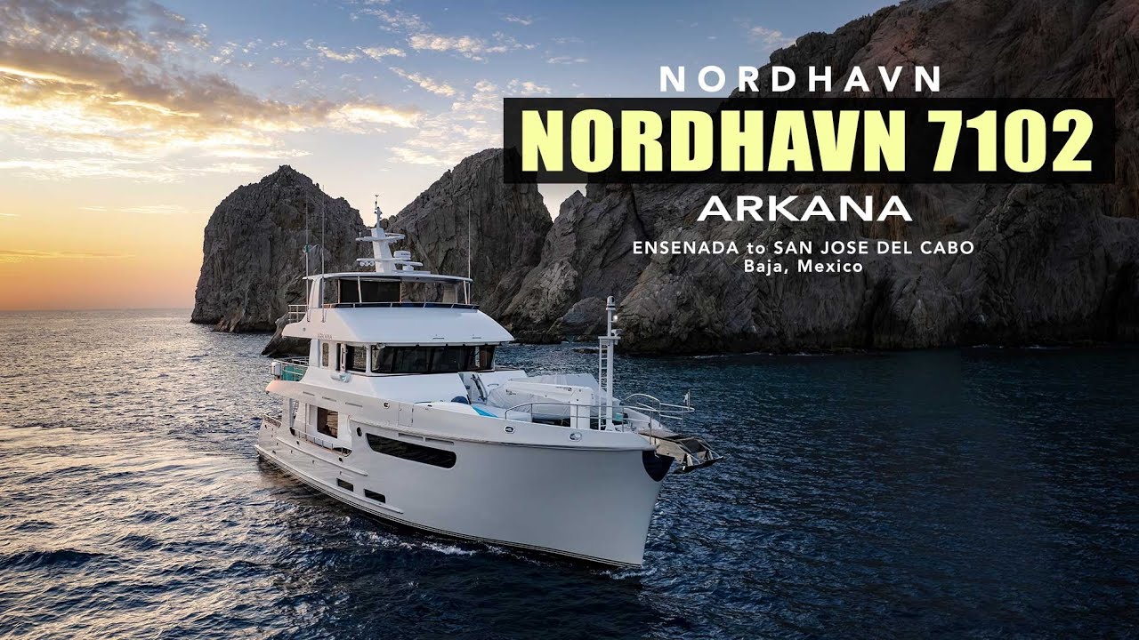 Nordhavn 71 ARKANA - от Энсенады до Сан-Хосе-дель-Кабо