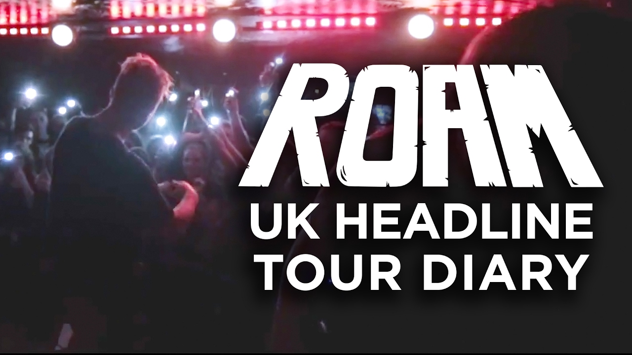 ROAM - UK Headline Tour Diary