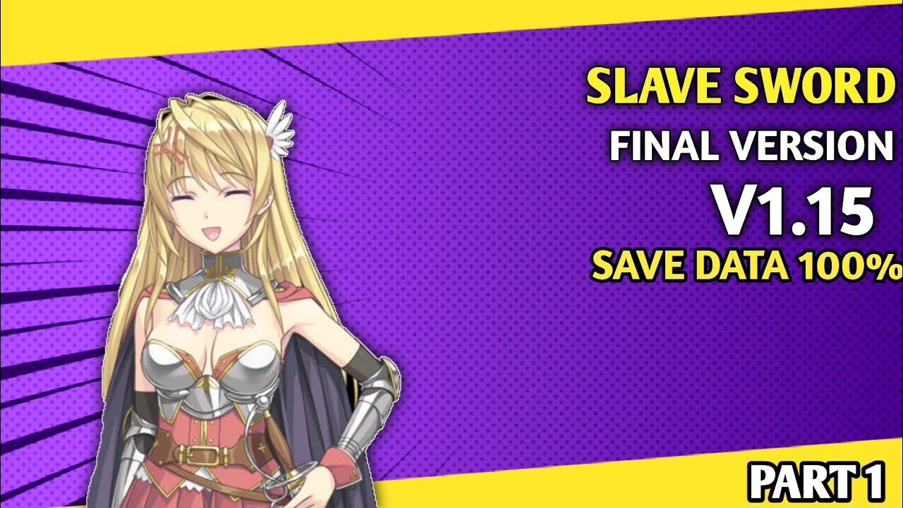 REVIEW GAME SLAVE SWORD FINAL VERSION V1.15 + SAVE DATA 100% PART 1!!