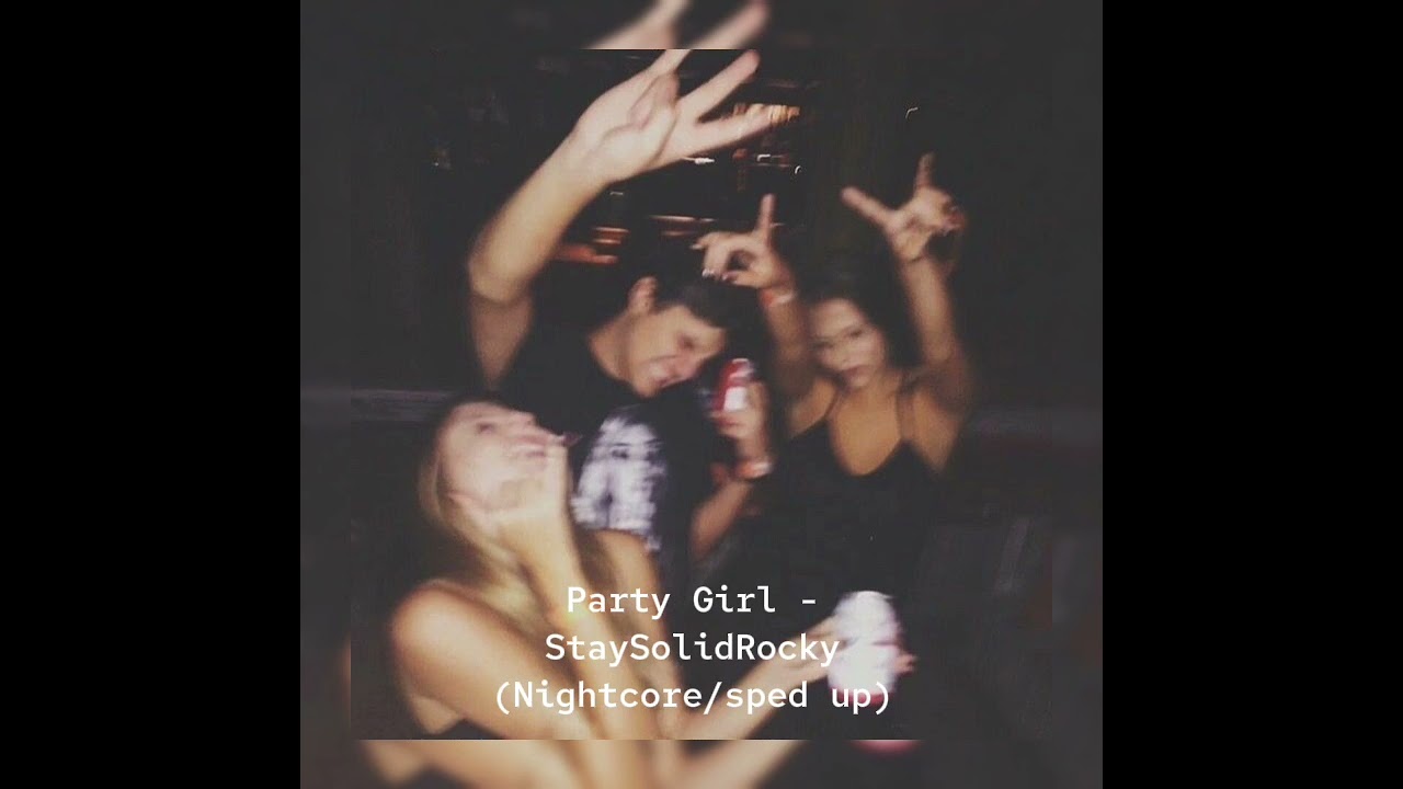 Party Girl - StaySolidRocky - Nightcore/sped up