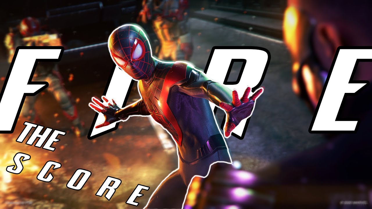 Spider-Man ||  Fire - The Score