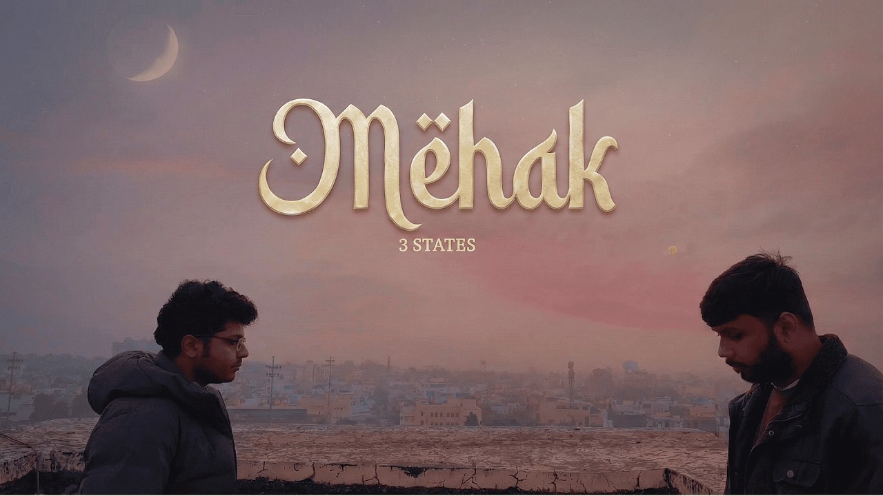 Mehak - 3 States | Sanyam, Siddharth | Prod. Lightwaves (Official Music Video)
