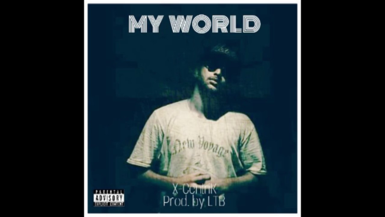 X-CentriK |  My World | prod. by Lupin The Beatsmith | Indian Hip-Hop