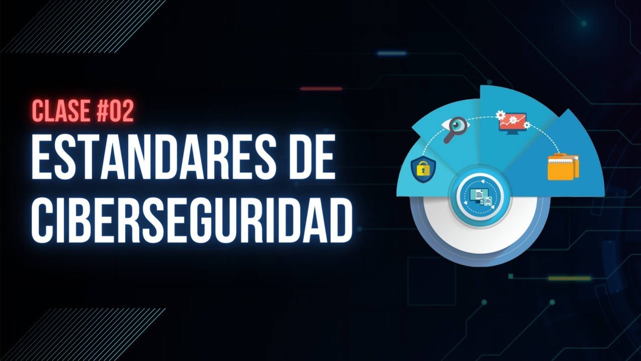 Estándares de Ciberseguridad | CLASE #2 | Curso Gratis
