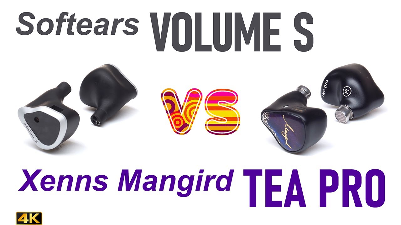 Softears Volume S vs Xenns Mangird Tea Pro - - IEM sound comparison