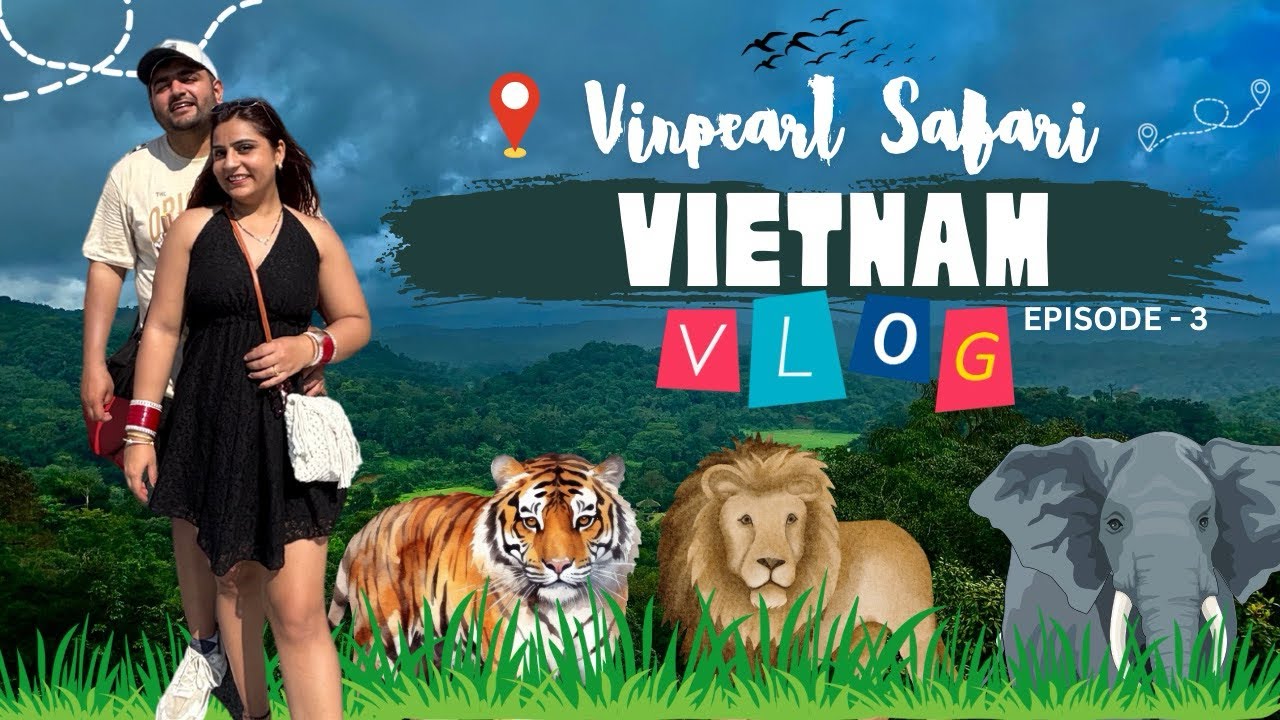 Vietnam Vlog | EP-03 | Indian Married Couple | Vinpearl Safari Phu Quoc – A Wild & Fun Day 🦁🇻🇳