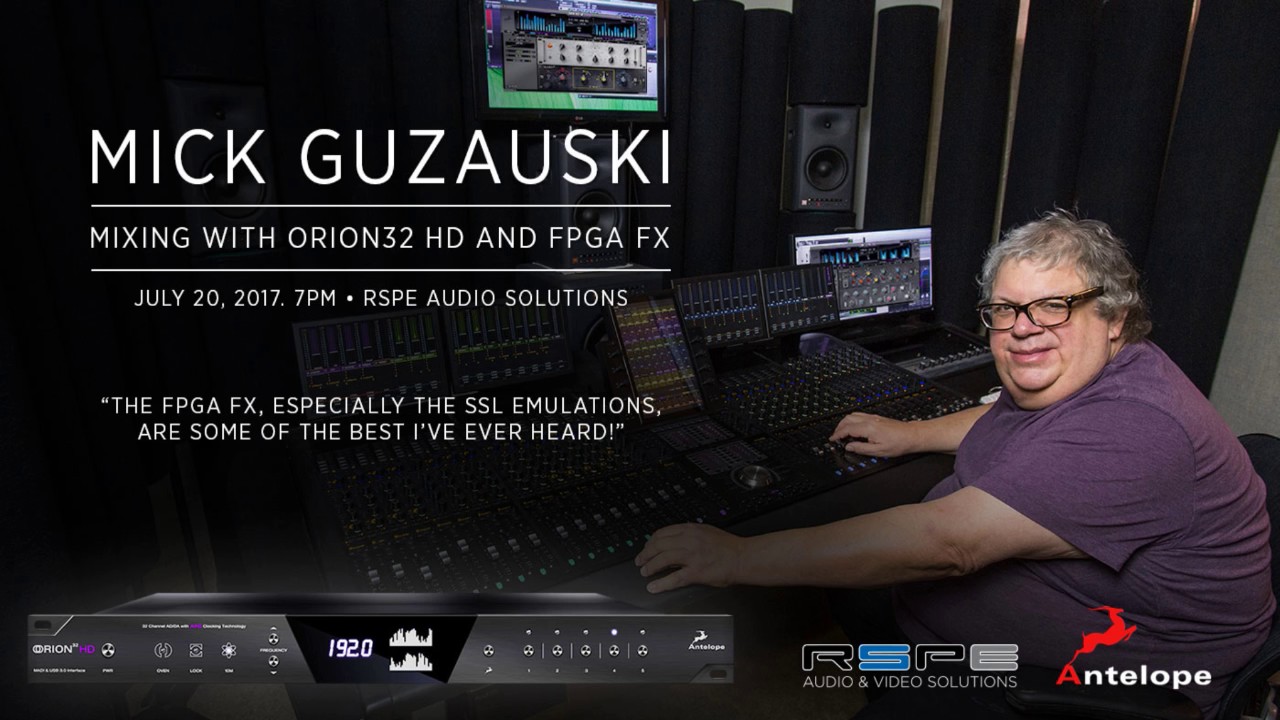 MICK GUZAUSKI - MIXING WITH ANTELOPE ORION32 HD AND FPGA FX