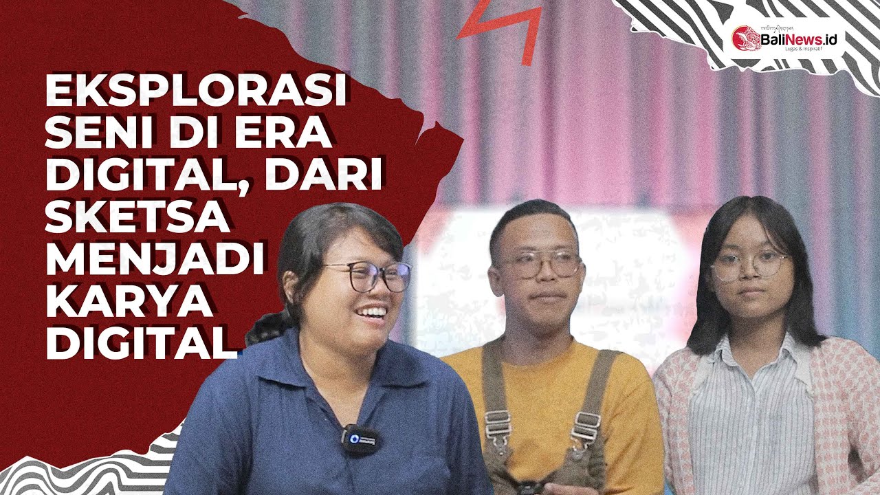 Eksplorasi Seni di Era Digital, Dari Sketsa Menjadi Karya Digital