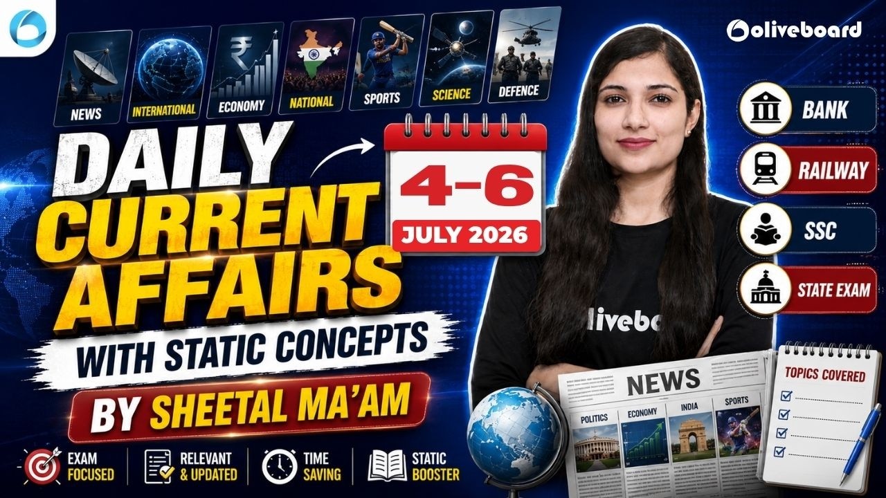 4-6 July 2026 Daily Current Affairs | Static GK Concepts | Banking Exams | Sheetal Sharma Oliveboard