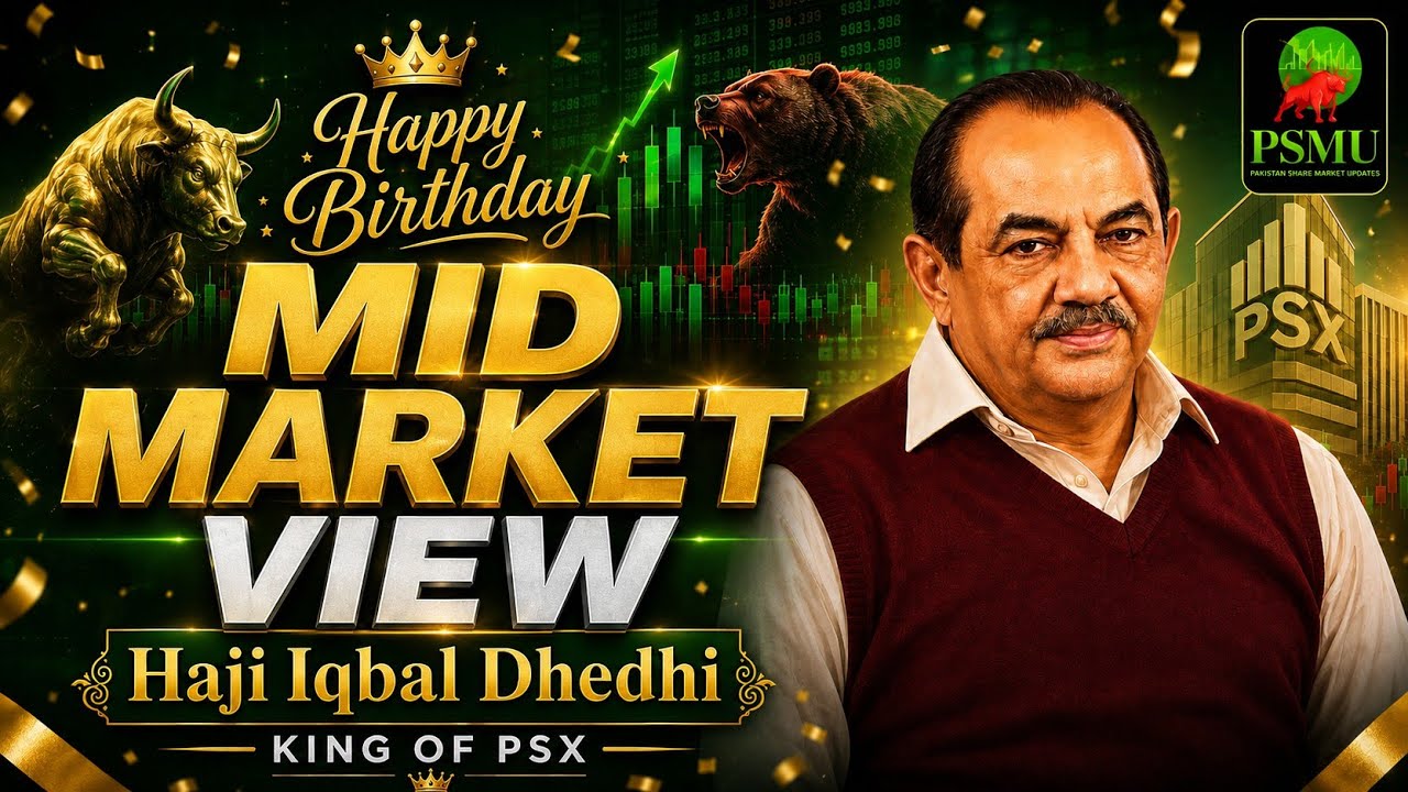 Mid Market View | Happy Birthday Haji Iqbal Dhedhi | PSX Market Update Today