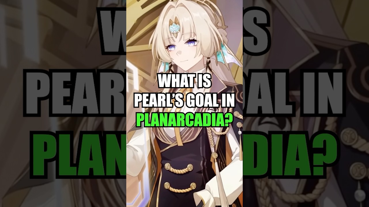 Настоящая цель Перл в Планаркадии | Honkai: Star Rail #honkaistarrail #hsr #planarcadia #pearl