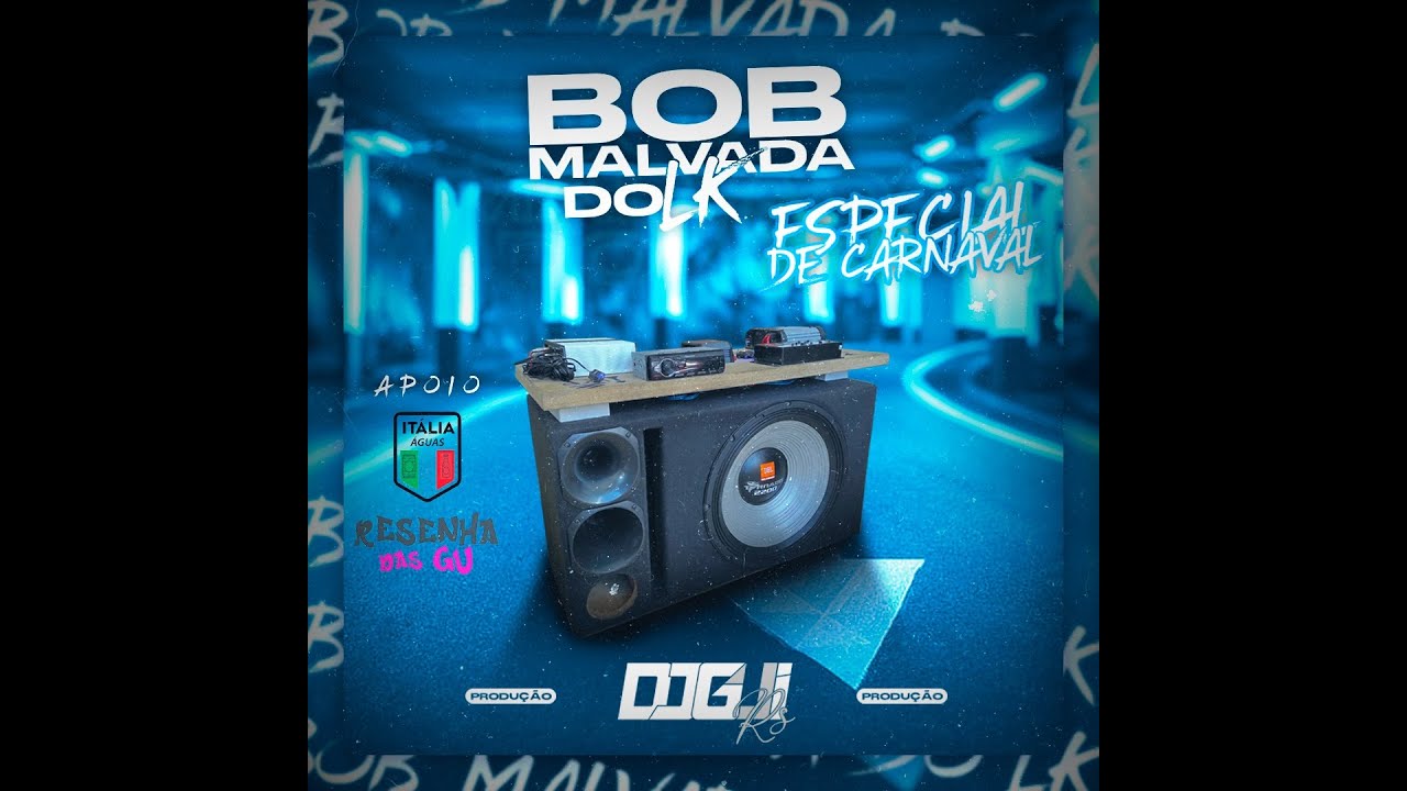 06 - Bob Malvada Do LK Especial De Carnaval  DJGuiRS