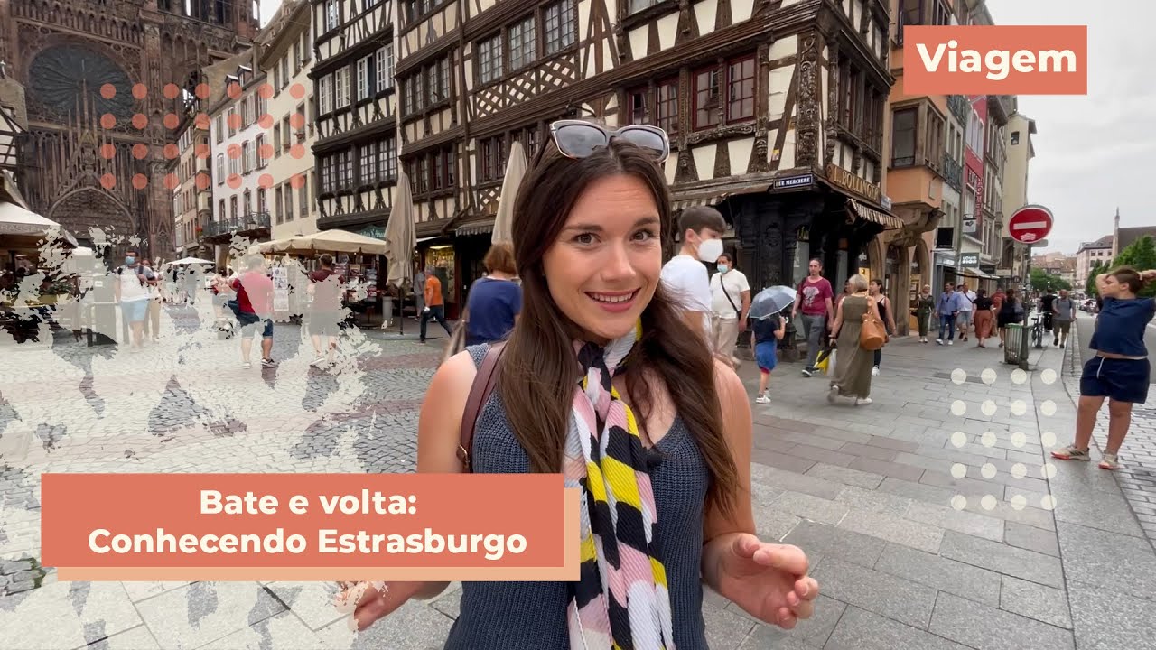 BATE E VOLTA: CONHECENDO ESTRASBURGO