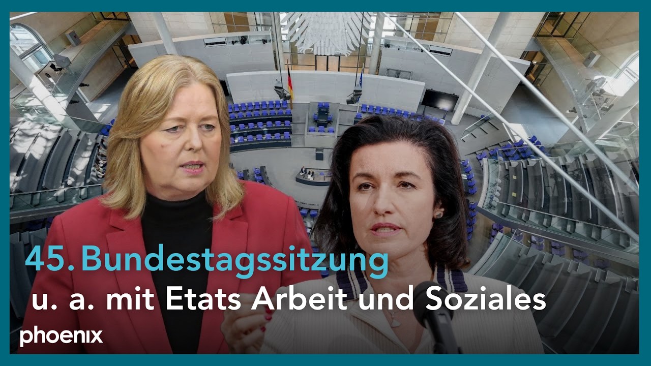 45. Sitzung des Deutschen Bundestags, u. a. mit Etats Arbeit und Soziales | 28.11.2025