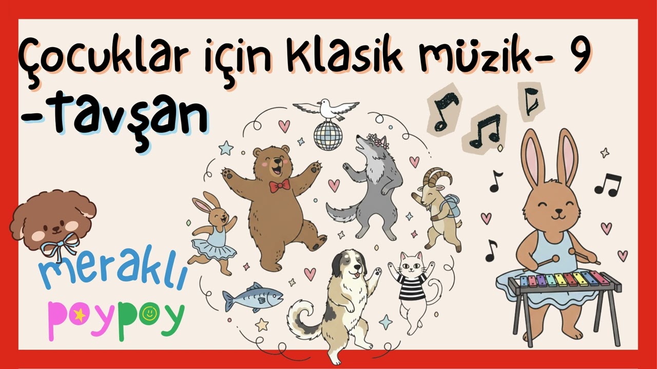 Çocuklar İçin Klasik Müzik - Tavşan | Türkiye’nin Hayvanları | Meraklı PoyPoy