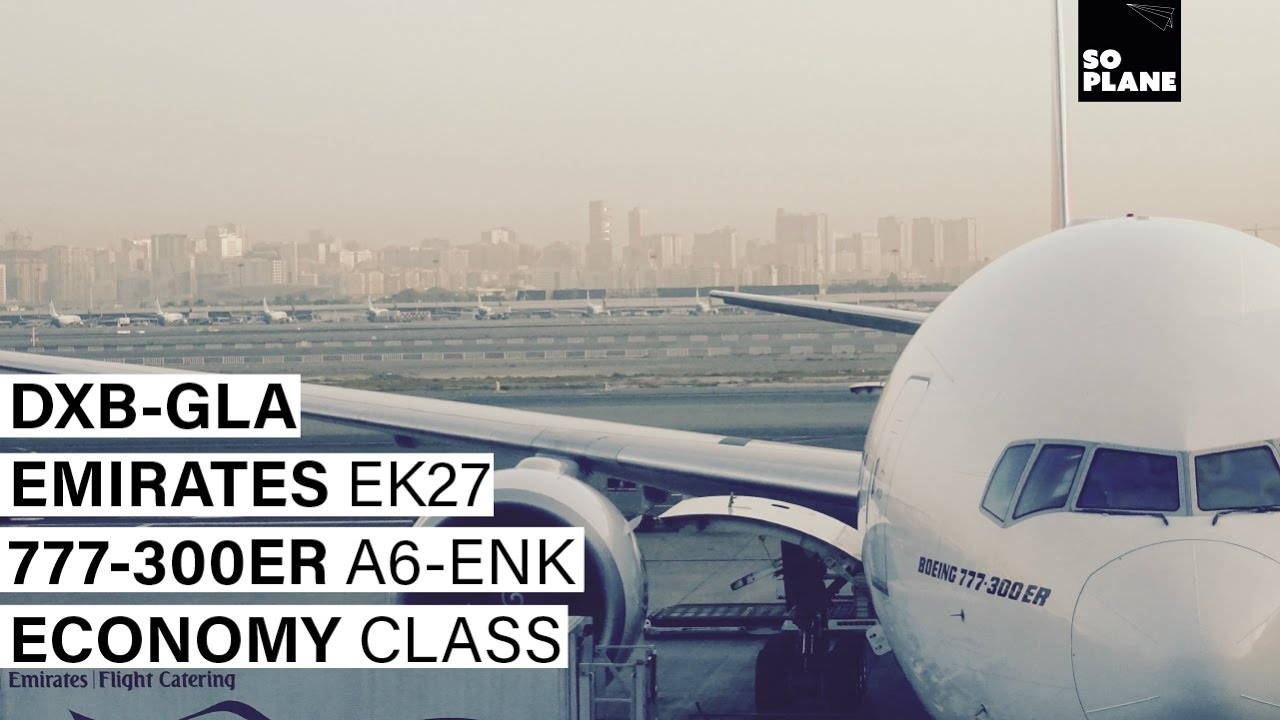 TRIP REPORT | Emirates | Dubai to Glasgow | 777-300ER | Full Flight