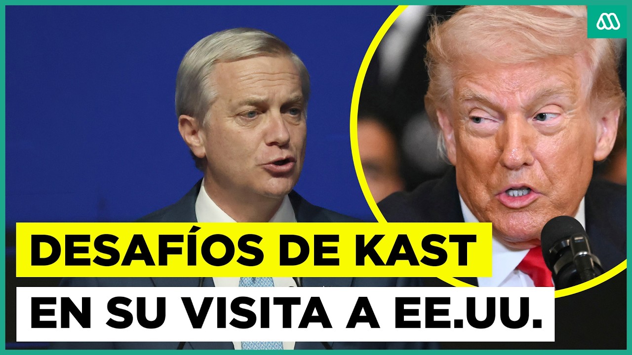 ¿Cuáles son los desafíos de Kast en su visita a EEUU?