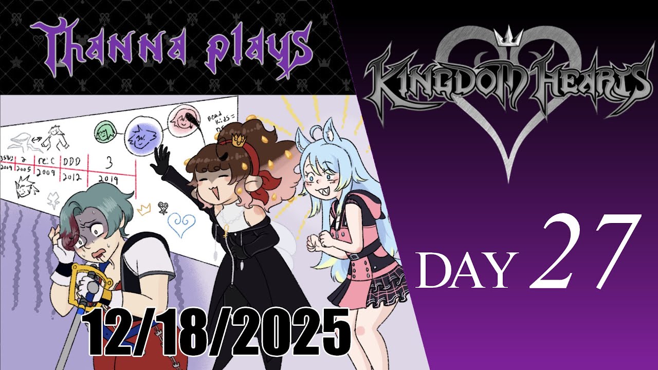 Thanna Plays all of Kingdom Hearts: Day 27 (12-18-25)