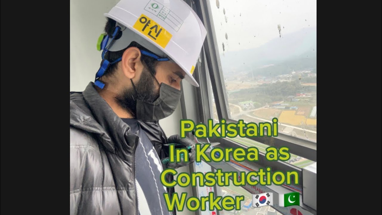 Pakistani in Korea as a construction worker .my 1st blog about Pakistani as a labor in Korea