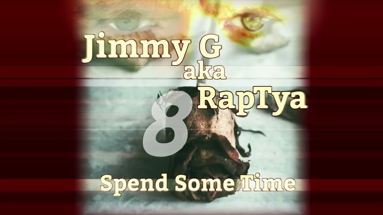 Jimmy G aka RapTya - Spend Some Time 
