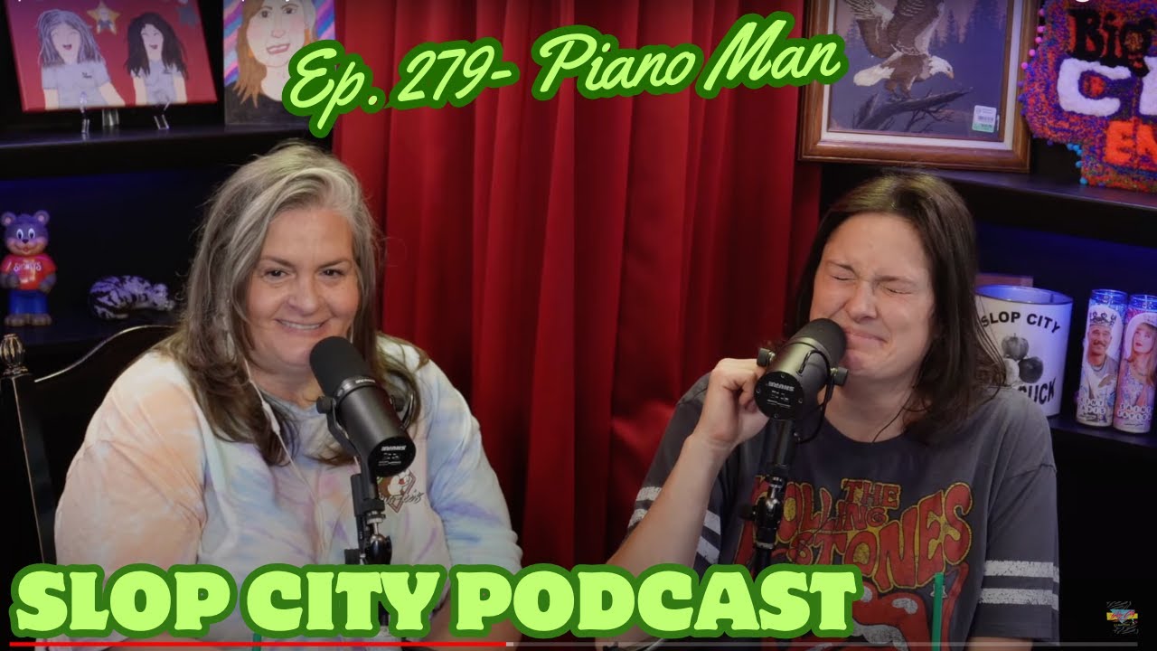 Piano Man | Slop City Podcast with Libbie Higgins & Tina Dybal | Ep. 279