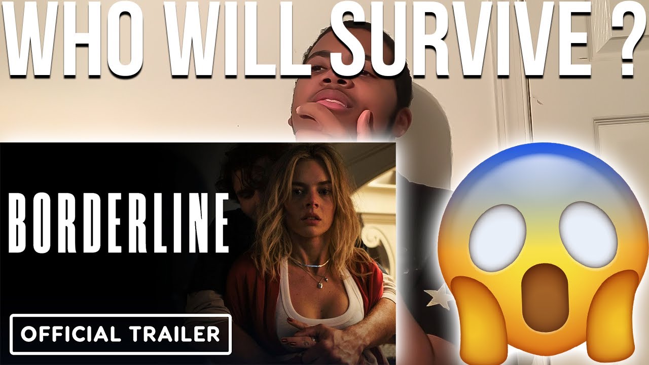 Borderline Official Trailer Reaction