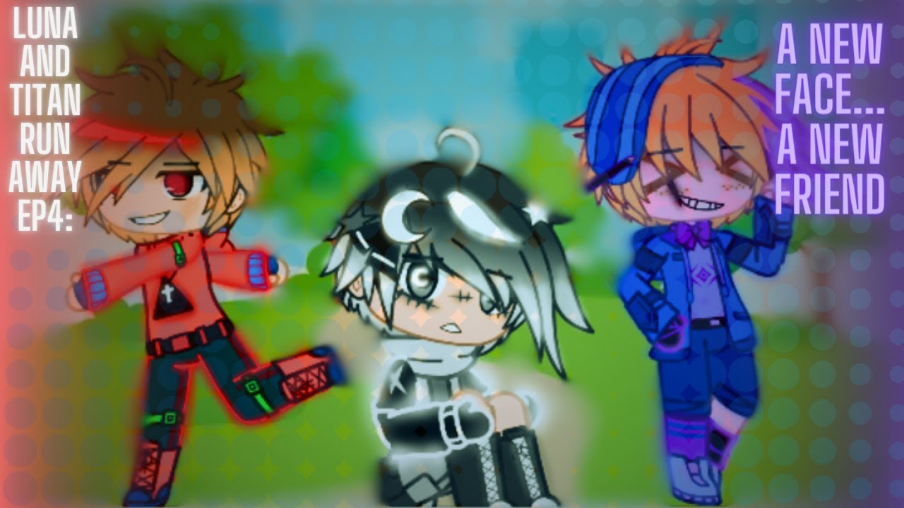 Luna and Titan Run Away EP4: 