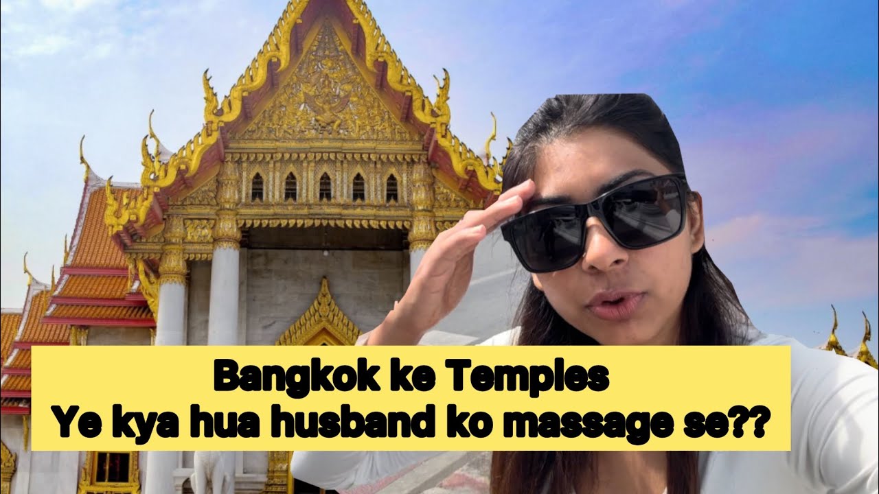 Ye Bangkok ka Temple + Husband k sath esa hua massage k baad 😭😭 || UNFILTERED DAYS, Day 29