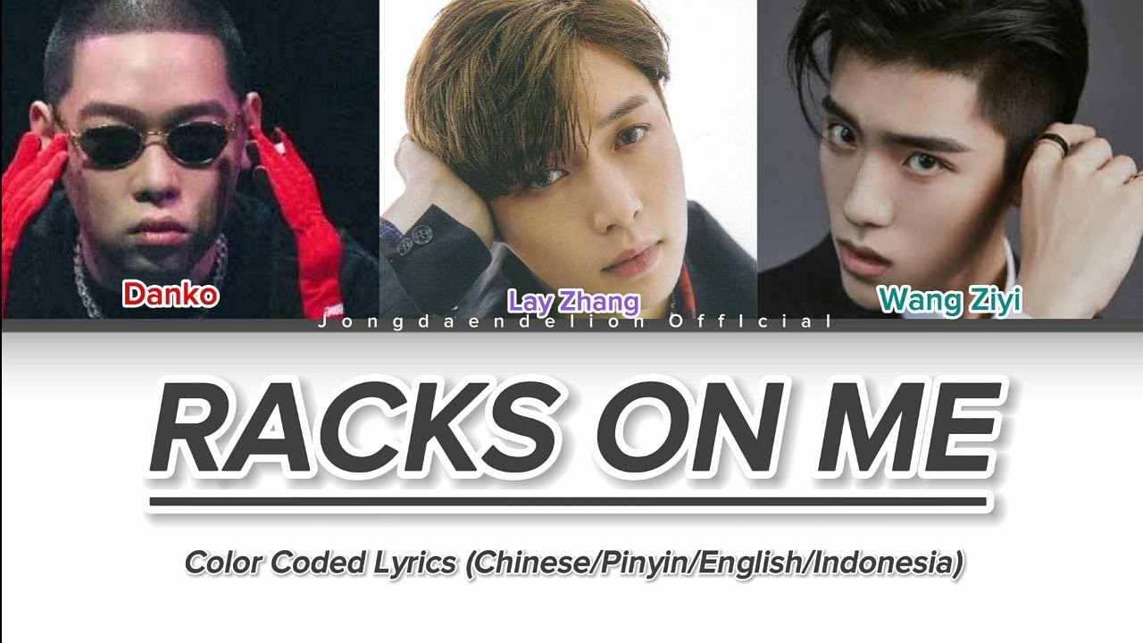 D.N.A Danko, Lay, Wang Ziyi - Racks On Me Color Coded Lyrics (Chinese/Pinyin/English/Indonesia)