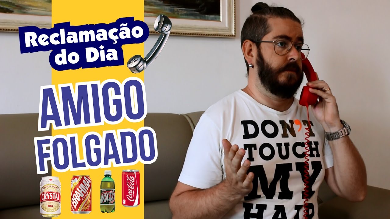 Reclamação do Dia: Amigo Folgado