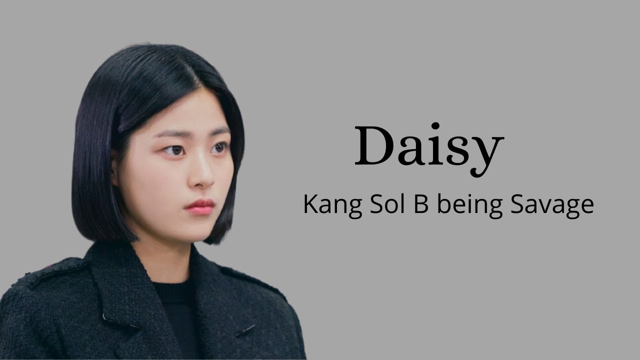 'FMV' Daisy-Kang Sol B being Savage-A video by Law School(로스쿨) Fanpage