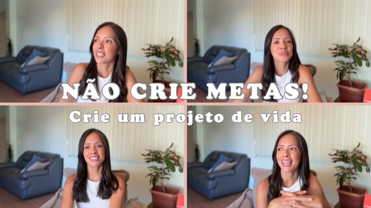 Não crie metas! Crie um projeto de vida!