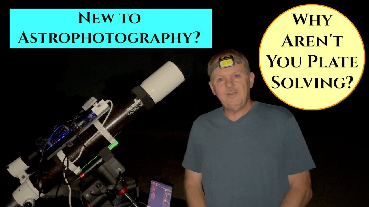 New to Astrophotography?  Why aren't you plate solving???