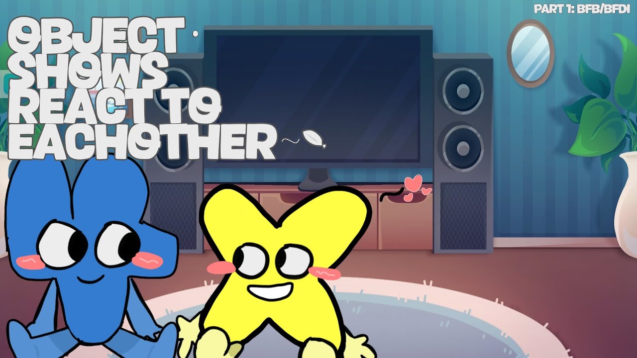 Object show characters react to eachother || BFB,KFC,TPOT,BURNER,PPT2,EE,II,HFJONE,BFA,LOTS,CFMOT ||