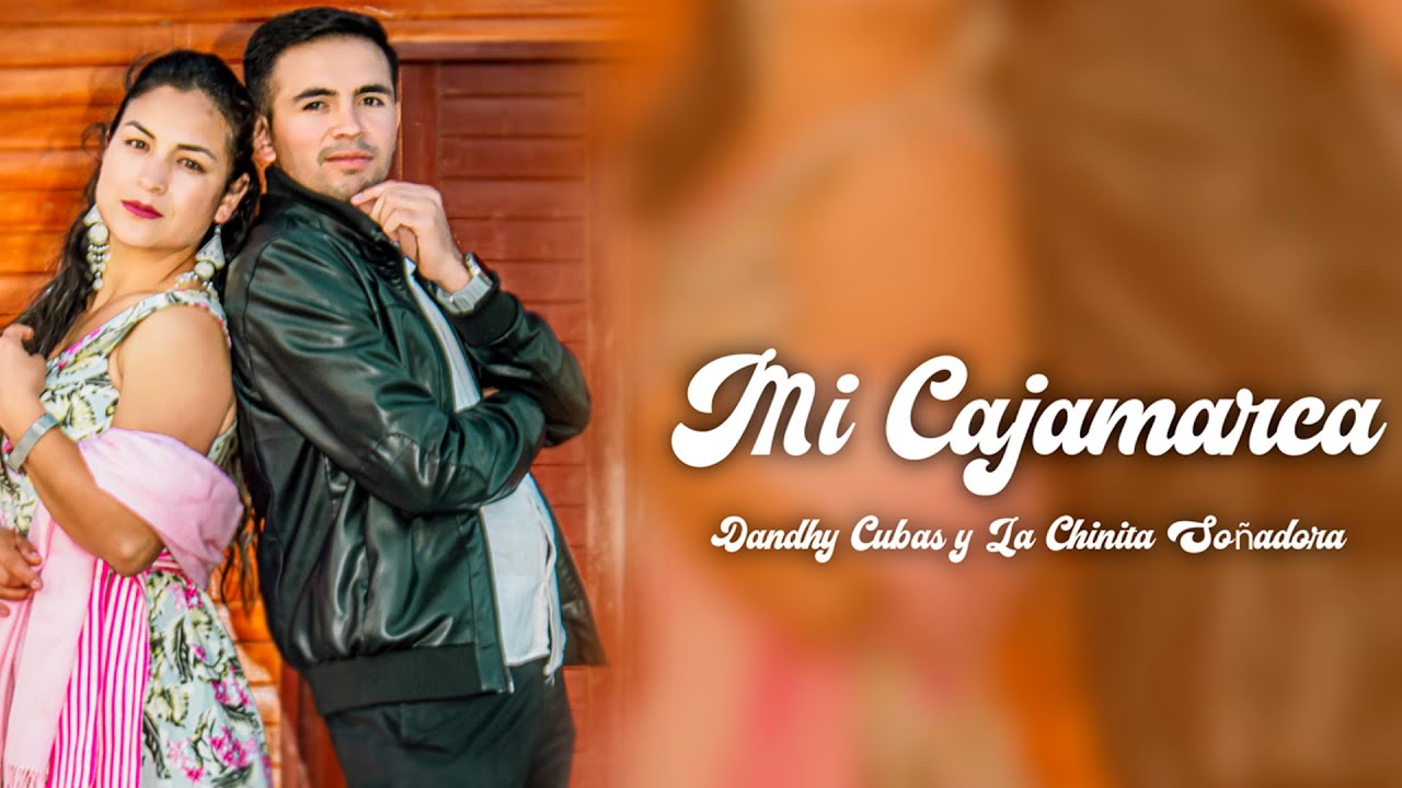 MI CAJAMARCA - Dandhy Cubas & La Chinita Soñadora