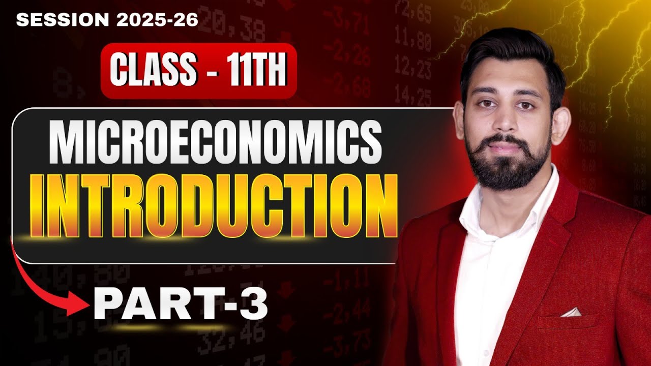 Introduction to microeconomics | Chapter 1 | Micro economics | Part 3