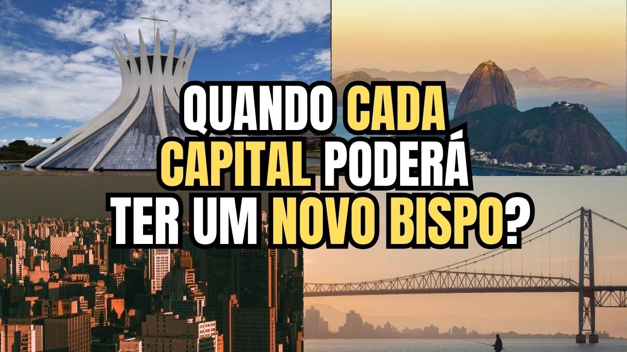 NOVOS BISPOS NAS 27 CAPITAIS BRASILEIRAS