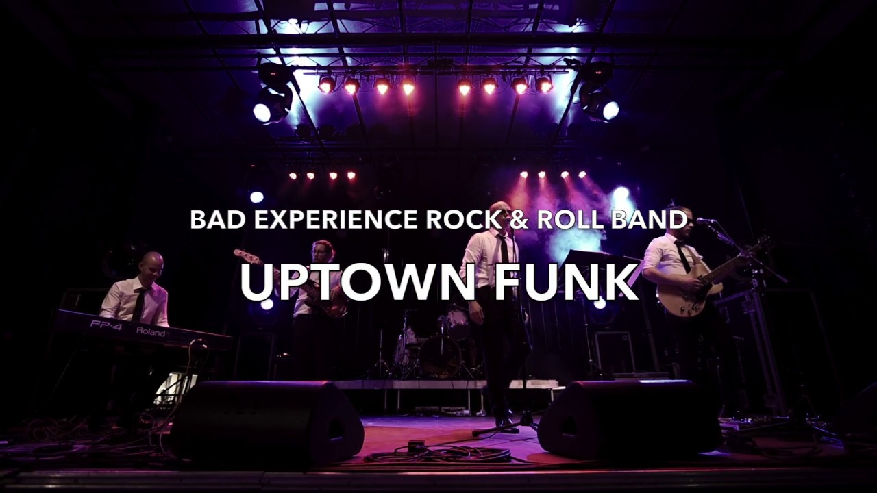Bad Experience - Uptown Funk