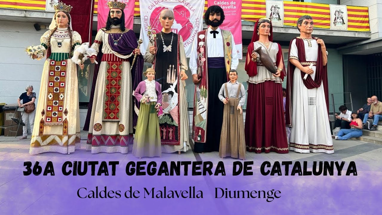 36a Ciutat Gegantera de Catalunya 2025 - Caldes de Malavella (diumenge) 8/06/25