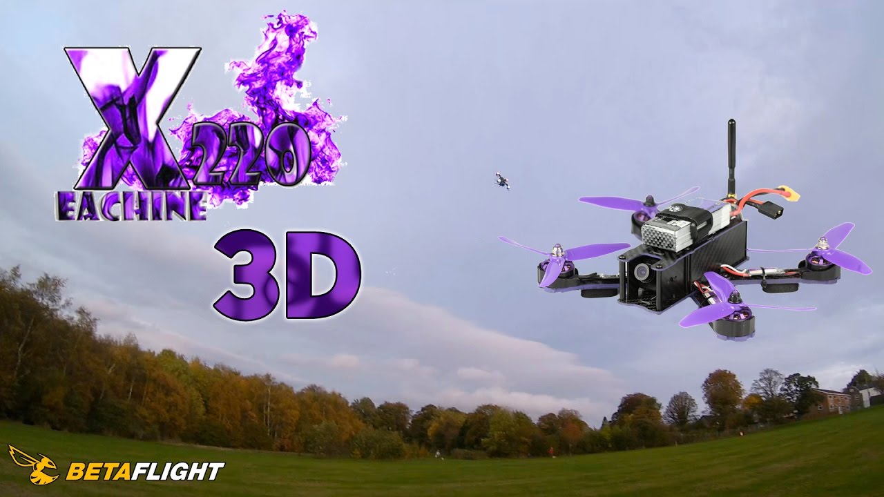 Eachine Wizard X220 - Betaflight 3D Fun - I ♥Blheli S