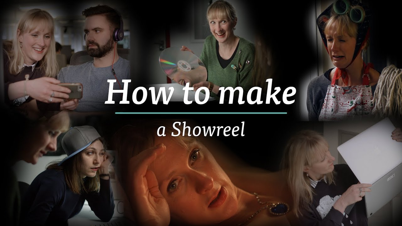 How to Make a Showreel