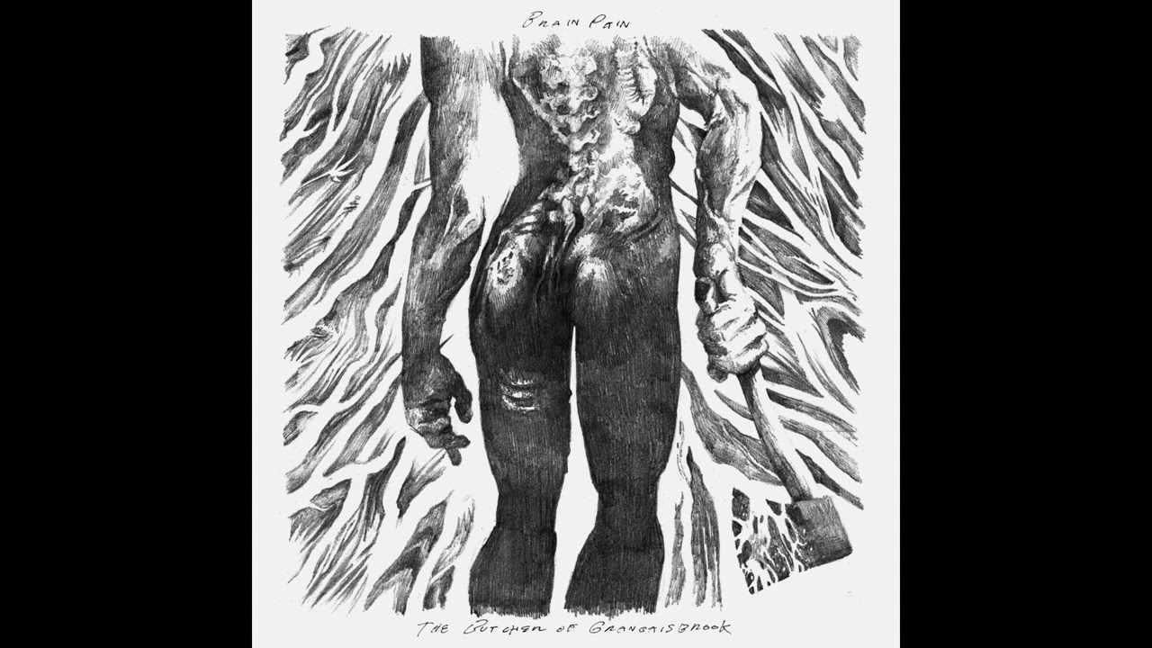 Brain Pain - The Butcher Of Grangaisbrook        DEMO_001