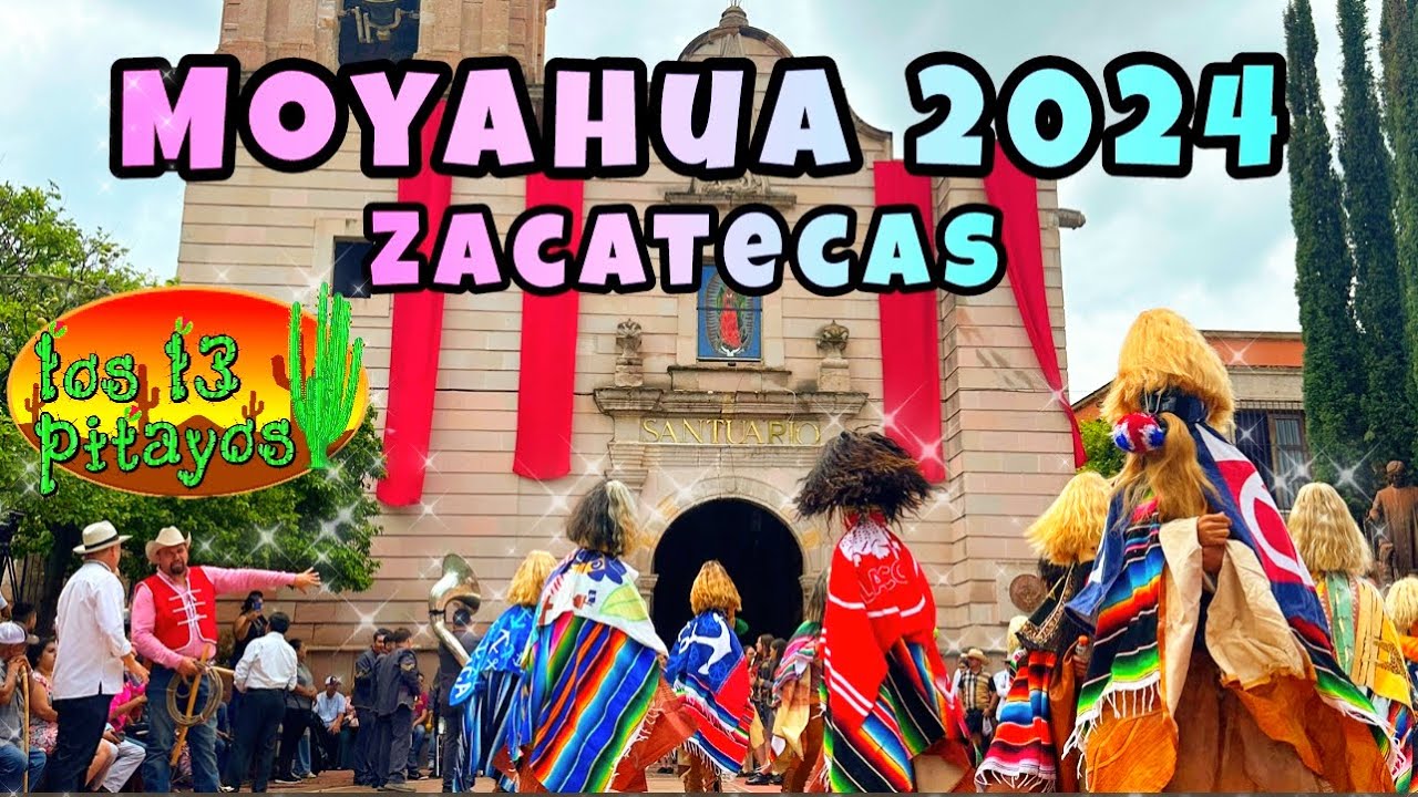 Moyahua Zacatecas 2024