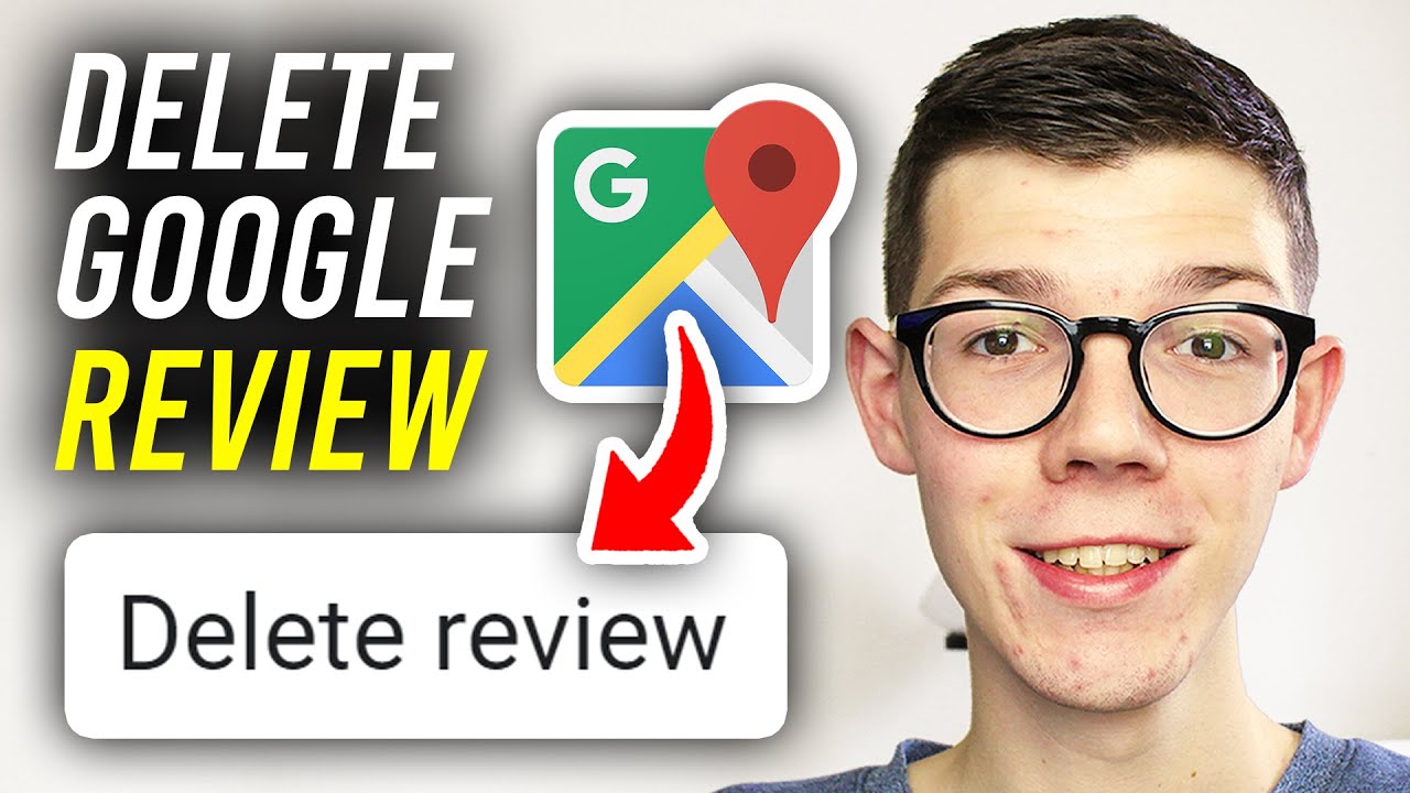 How To Delete Reviews On Google Maps - Full Guide