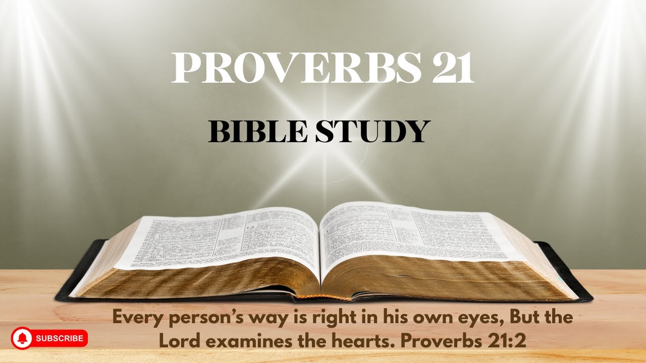 Proverbs 21 - Bible Study