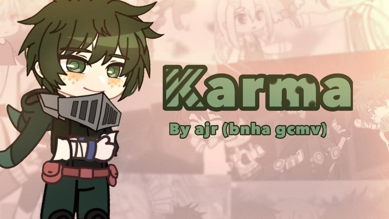Karma-ajr  (spoiler warning )  //bnha gcmv//