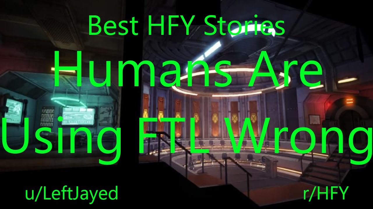 Best HFY Reddit Stories: Humans Are Using FTL Wrong