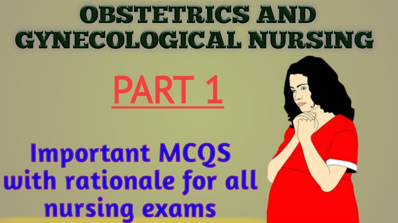 Obstetrics and Gynecological Nursing || Part 1|| 51 Important MCQS || For all nursing exams
