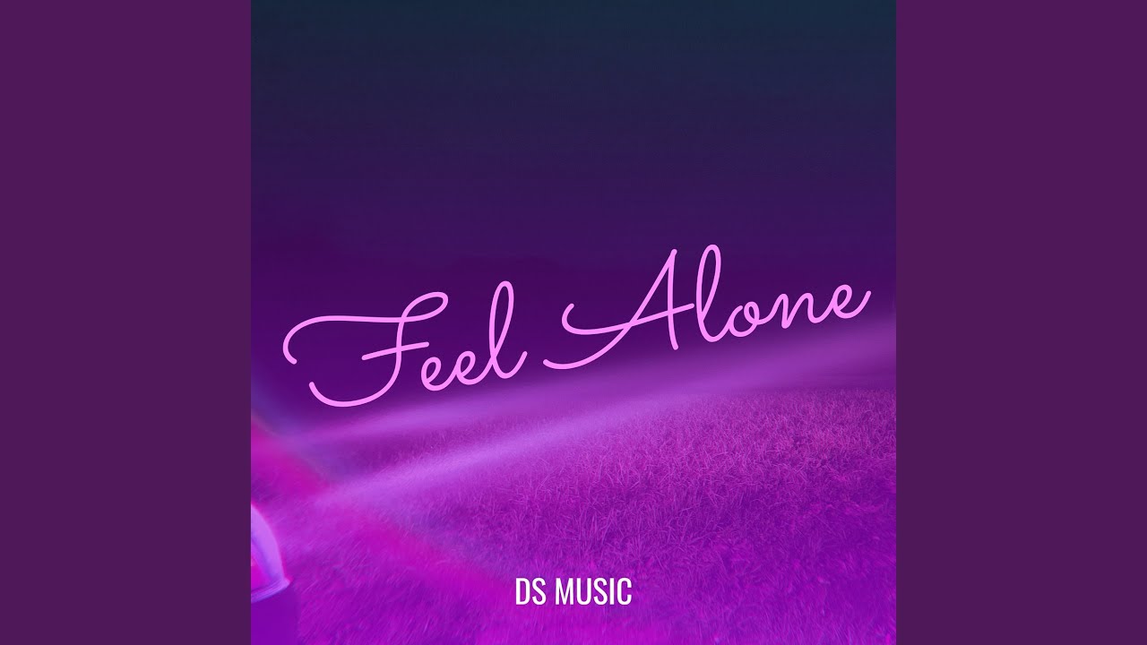 Feel Alone